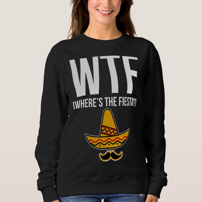 Sudadera Wtf Donde El Fiesta Fiesta (Anverso)