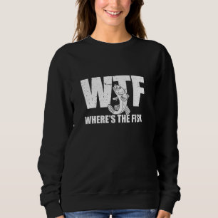 Sudadera WTF dónde está el humor de pescadores divertidos