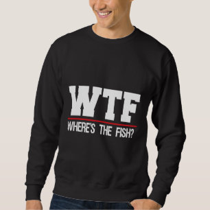 Sudadera Wtf Donde Está El Pescado 1058