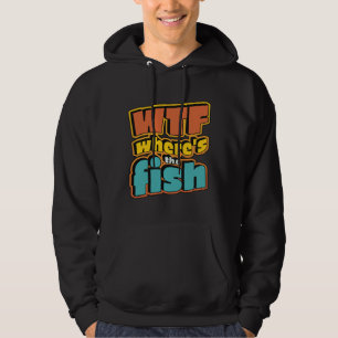 Sudadera Wtf Dónde Está El Pescado 1061