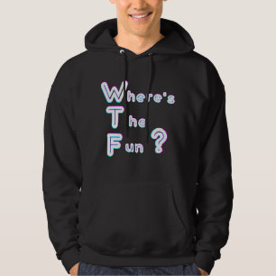 Sudadera WTF- dónde está la diversión