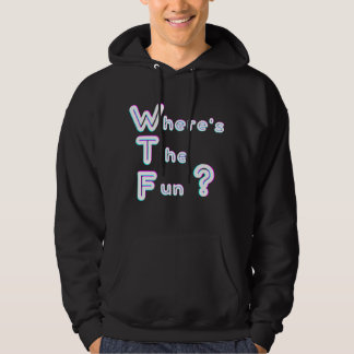 Sudadera WTF- dónde está la diversión