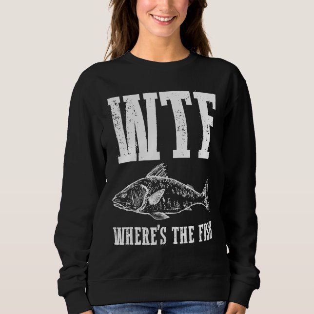 Sudadera Wtf Wheres El Humor De Pesca Fisherman Appare (Anverso)