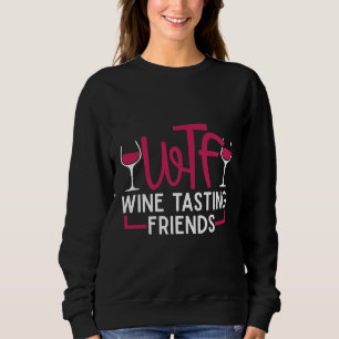 Sudadera Wtf Wine Tasting Friends 35