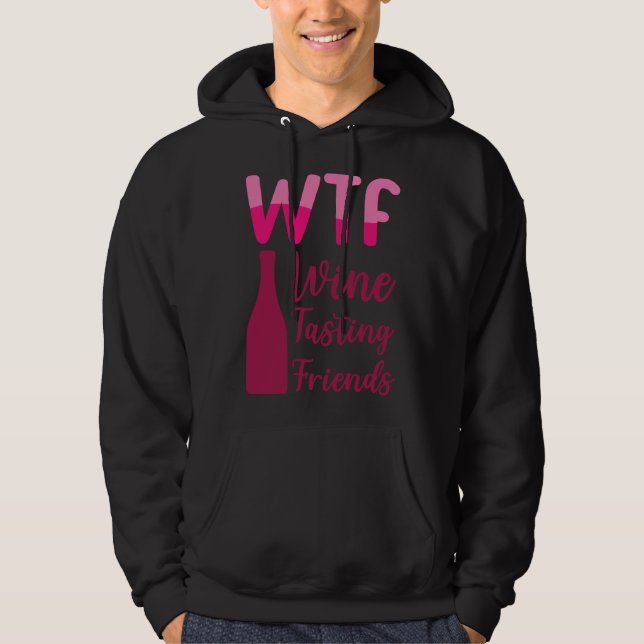 Sudadera Wtf Wine Tasting Friends Fiesta Bebida (Anverso)