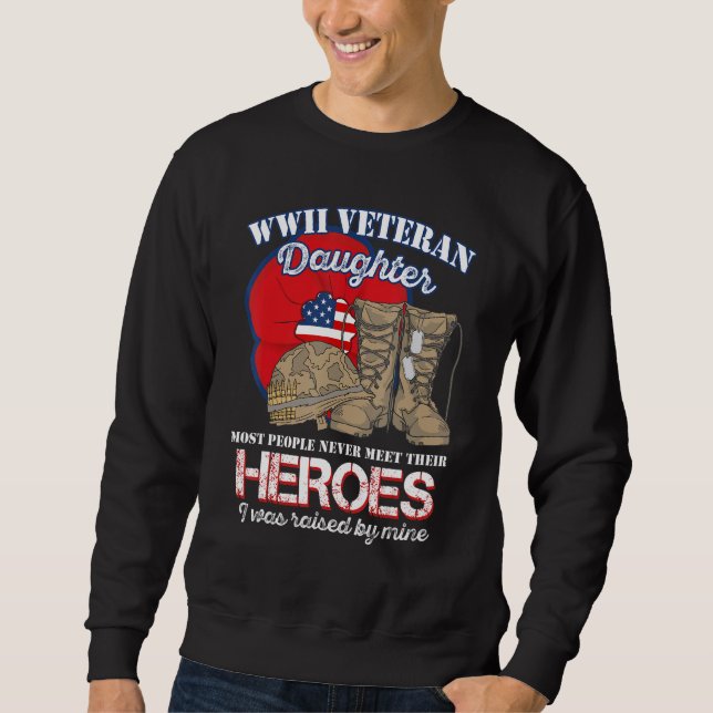 Sudadera WW 2 Veteran Hero Daughter Was Raised By Mine (Anverso)