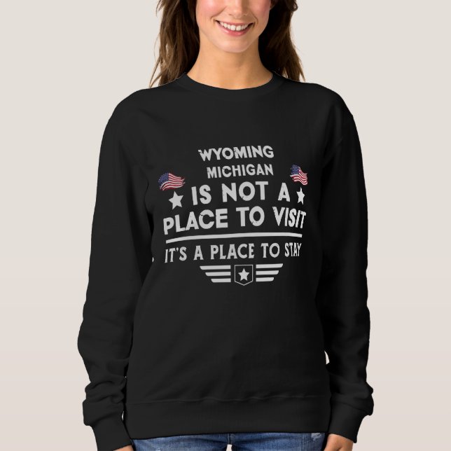 Sudadera Wyoming Michigan Place to stay USA Town Home City (Anverso)