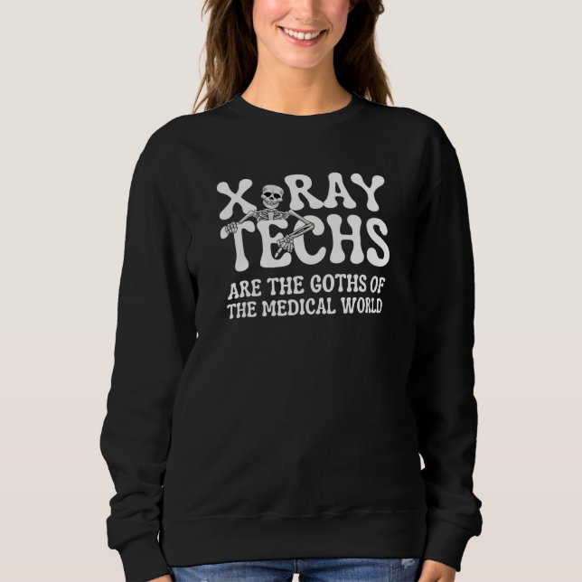 Sudadera X Ray Techs Are The Goths Of The Medical World   (Anverso)