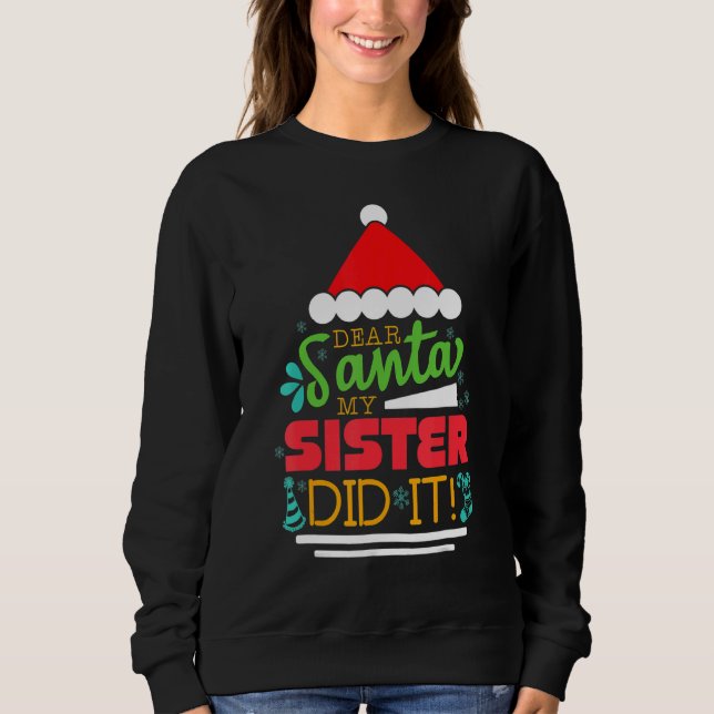 Sudadera Xmas Christmas Pajama Dear Santa My Sister Did It (Anverso)
