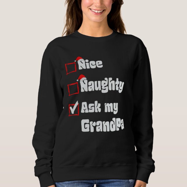 Sudadera Xmas Nice Naughty Ask my Grandpa Christmas Santa C (Anverso)