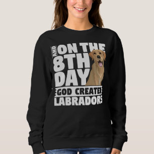 Sudadera Y En El Octavo Día Dios Creó Labradores Perro