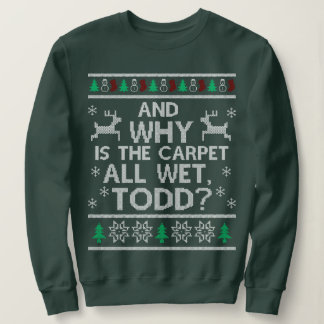 Sudadera Y por qué la alfombra es todo Todd mojado