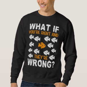 Sudadera ¿Y Si Tienes Razón, Están Equivocados Inspiradores