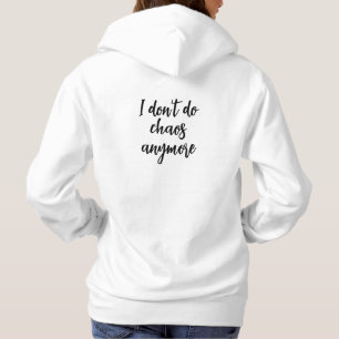 Sudadera Ya no hago caos, cita Inspiradora