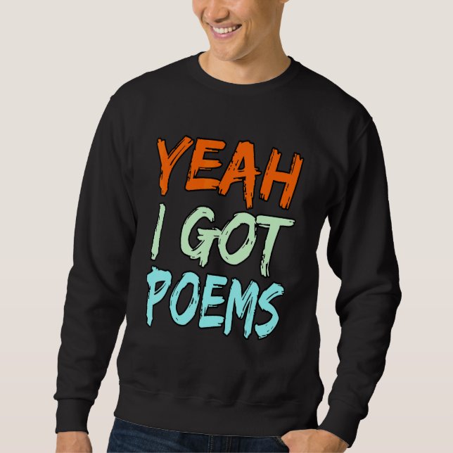 Sudadera Yeah I Got Poems Poet Writer Author Poetry   Graph (Anverso)