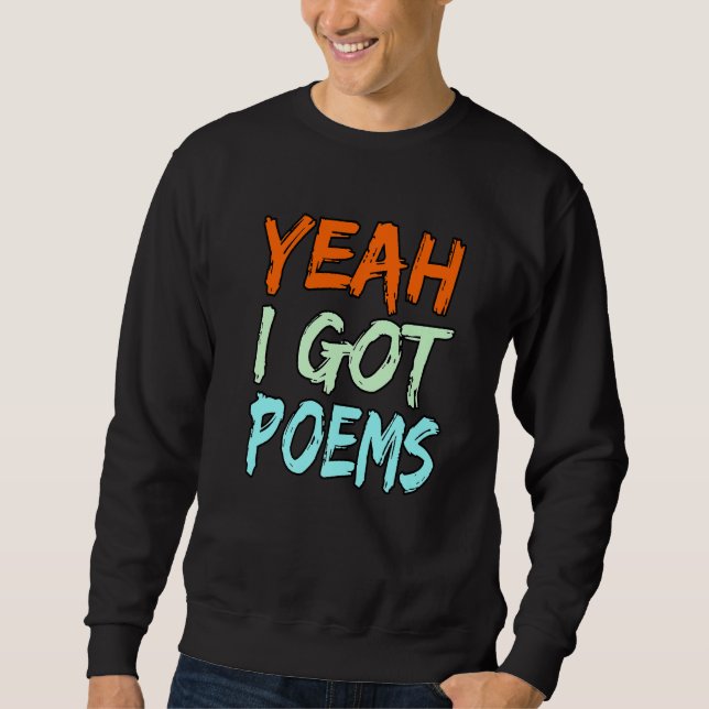 Sudadera Yeah I Got Poems Poet Writer Author Poetry  Graphi (Anverso)