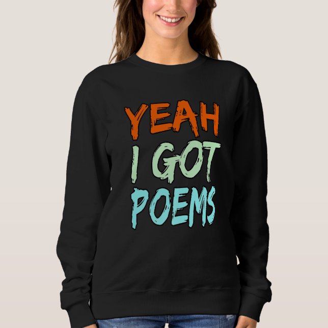 Sudadera Yeah I Got Poems Poet Writer Author Poetry  Graphi (Anverso)