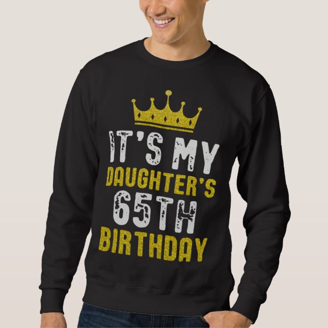 Sudadera Yellow Crown 65th Bday For Daughter From Mom Dad (Anverso)