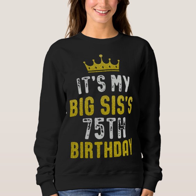 Sudadera Yellow Crown 75th Bday For Sister From Sister Brot (Anverso)