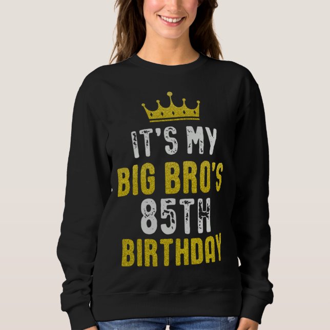 Sudadera Yellow Crown 85th Bday For Brother From Sister Bro (Anverso)
