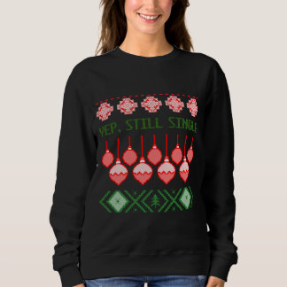 Sudadera Yep, Still Single Ugly Christmas Sweatshirt