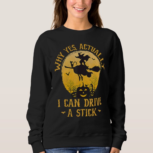 Sudadera Yes Actually I Can Drive A Stick Halloween 2022 6 (Anverso)