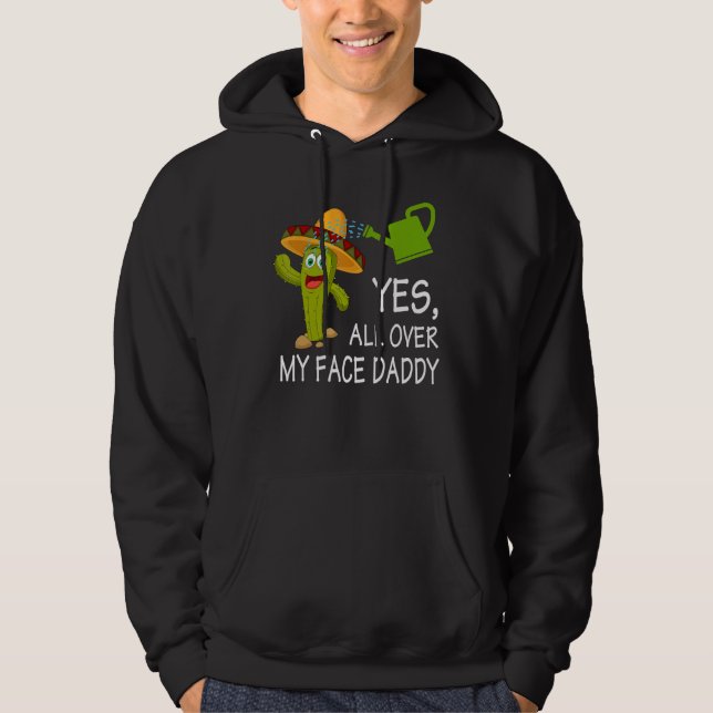 Sudadera Yes All Over My Face Daddy Cactus Garden Gardening (Anverso)