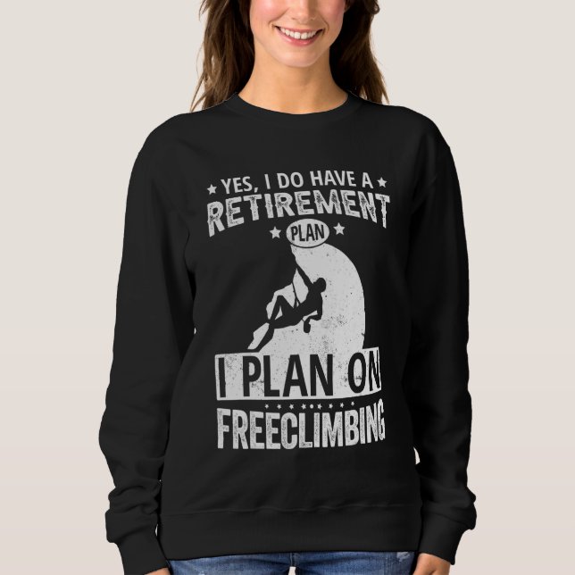 Sudadera Yes I Do Have A Retirement Plan I Plan On Freeclim (Anverso)