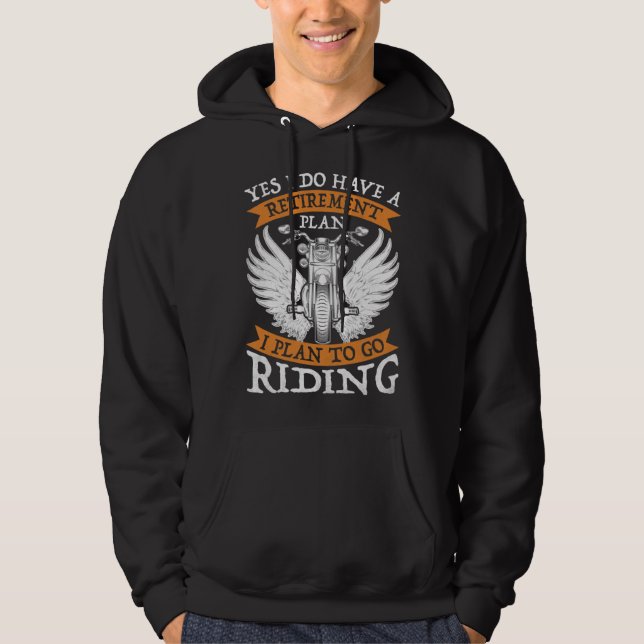 Sudadera Yes I Do Have A Retirement Plan to go Riding  Moto (Anverso)