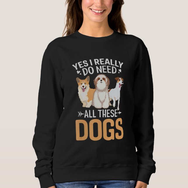 Sudadera Yes I Need Dog Lovers Dog Paw Heart (Anverso)