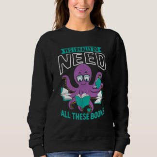 Sudadera Yes I Really Do Need All These Books Octopus Readi