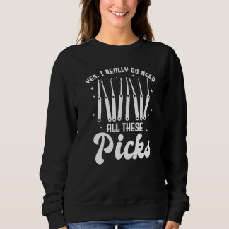 Sudadera Yes I Really Do Need All These Picks Lock Picker