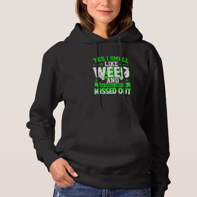 Sudadera Yes I Smell Like Weed And You Smell Like You Misse (Anverso)