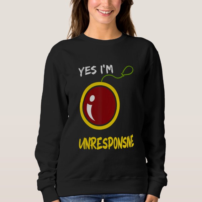 Sudadera Yes I'm Unresponsive Yoyo Toy Professional (Anverso)
