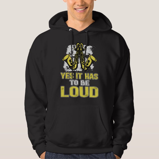 Sudadera Yes It Has To Be Loud Saxophone Music Teacher (Anverso)