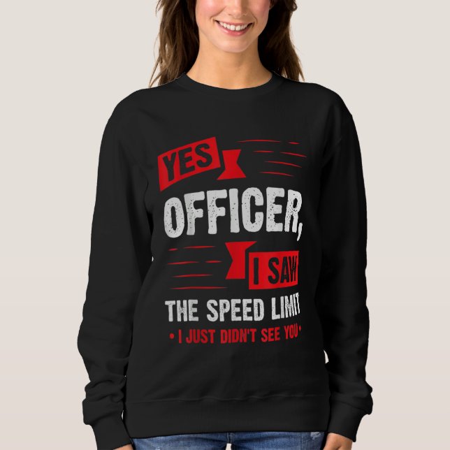 Sudadera Yes Officer I Saw The Speed Limit Car Enthusiast (Anverso)
