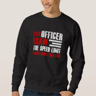 Sudadera Yes Officer I Saw The Speed Limit Car Enthusiast R