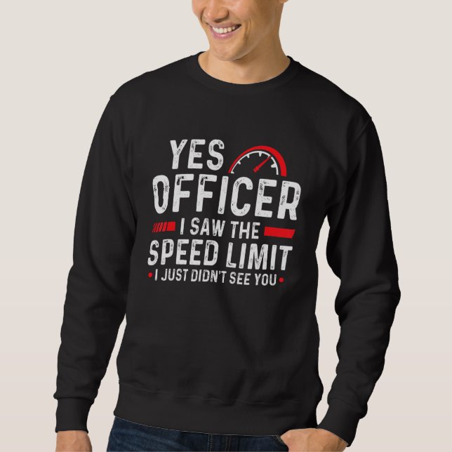Sudadera Yes Officer I Saw The Speed Limit Racing Car Enthu (Anverso)