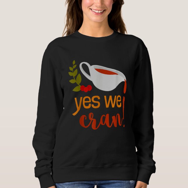 Sudadera Yes We Cran Apparel Thanksgiving Turkey Gravy Fall (Anverso)