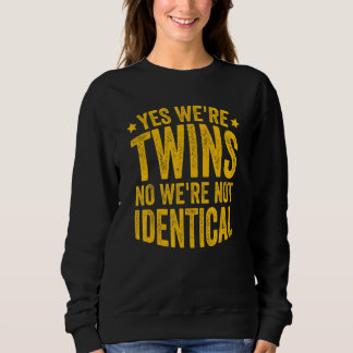 Sudadera Yes We're Twins No We're Not Identical 1