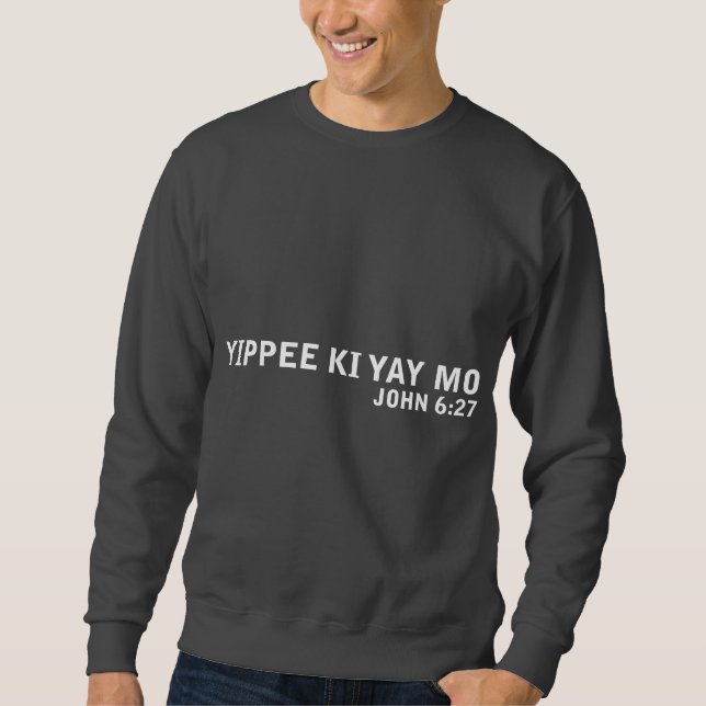 Sudadera Yippee Ki Yay MES (Anverso)