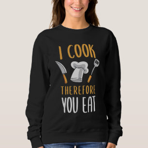 Sudadera Yo cocino por lo tanto tú comes