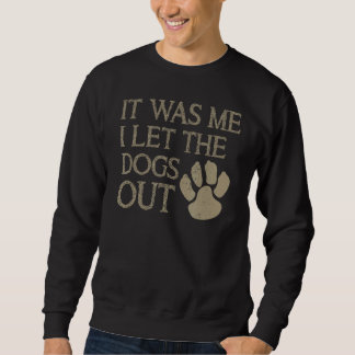 Sudadera Yo Dejé Que Los Perros Salieran Diciendo Perro