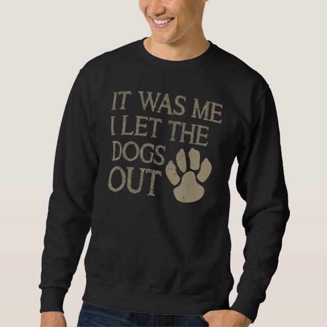 Sudadera Yo Dejé Que Los Perros Salieran Diciendo Perro (Anverso)