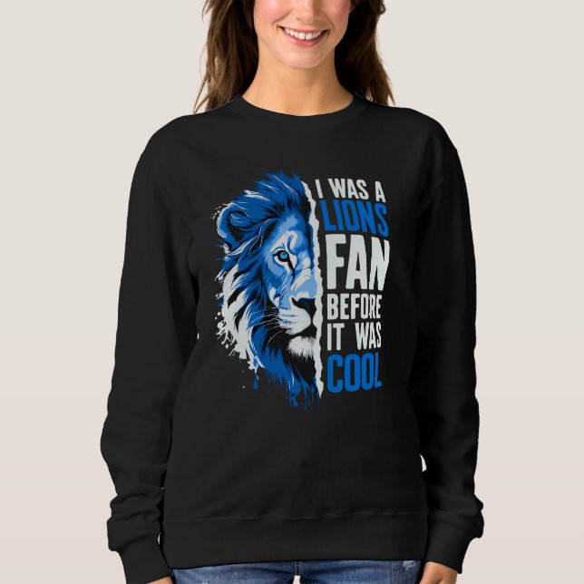 Sudadera Yo era fanático de los leones antes de ser fanátic (Anverso)
