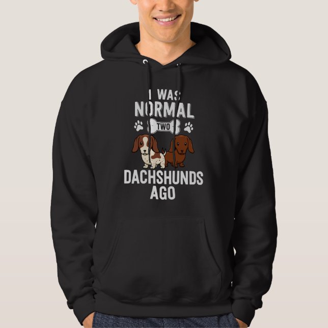 Sudadera Yo Era Un Dachshunds Normal Hace El Perro Rojo Pie (Anverso)