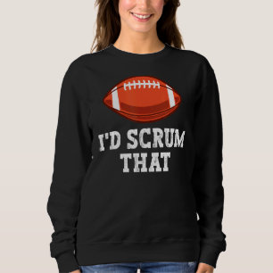 Sudadera Yo escudriñaría ese bollo para un jugador de rugby