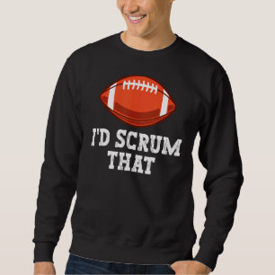 Sudadera Yo escudriñaría ese bollo para un jugador de rugby