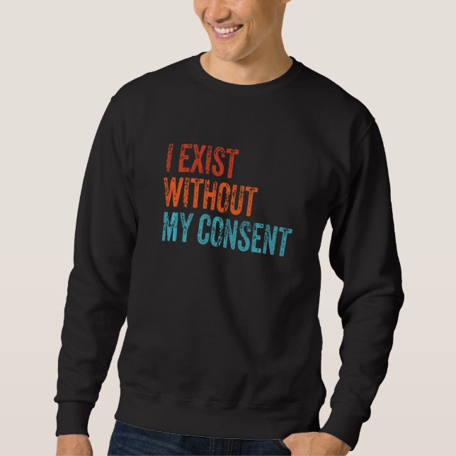 Sudadera Yo Exacto Sin Mi Consentimiento Gracioso Meme De I (Anverso)