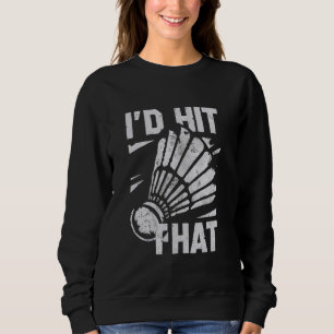 Sudadera Yo golpearía a ese atleta de Birdie Badminton Shut